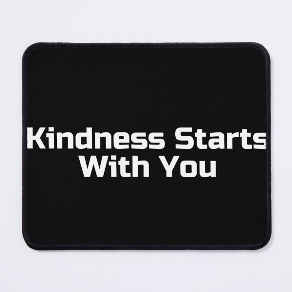 Item preview, Kindness Starts With You designed and sold by Ninjacatoff.