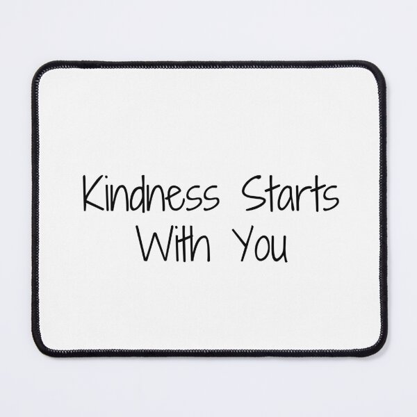 Item preview, Kindness Starts With You designed and sold by Ninjacatoff.