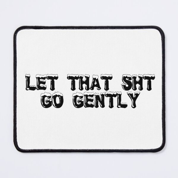 Item preview, Let That Sh*t Go (Gently) designed and sold by Ninjacatoff.