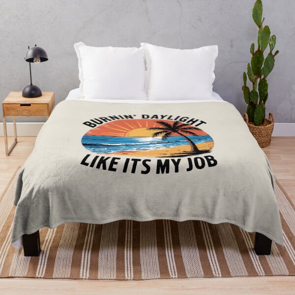 Item preview, Burnin' Daylight Like It’s My Job Summer Quote designed and sold by Jollys-ArtShop.