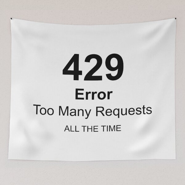 Item preview, 429 Error Too Many Requests ALL THE TIME, Unique designed and sold by villacreativa.