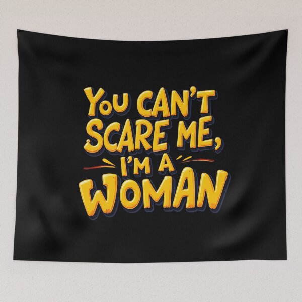 Item preview, You Can’t Scare Me, I'm a Woman designed and sold by Itsheartshop.
