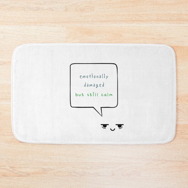 Item preview, emotionally damaged but still calm designed and sold by mintmono-studio.