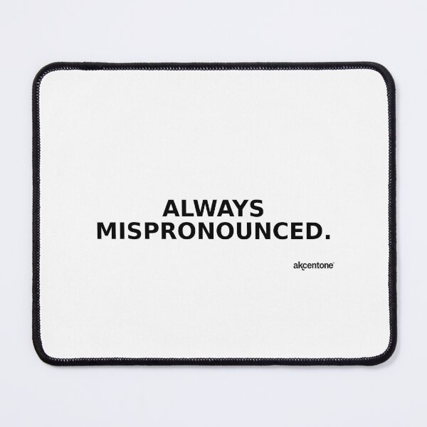 Item preview, akcentone – always mispronounced. designed and sold by akcentone.