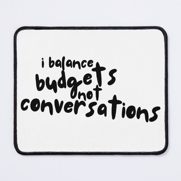 Item preview, I Balance Budgets, Not Conversations – Funny Accountant & Financial Planner Slogan Design designed and sold by Straight-Up Snark.