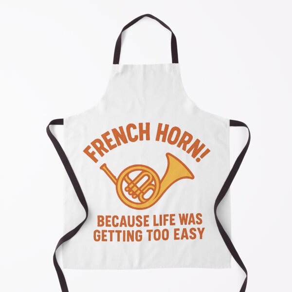 Item preview, French Horn - Because Life Was Getting Too Easy designed and sold by PMI-Ltd.