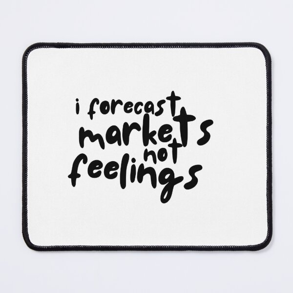 Item preview, I Forecast Markets, Not Feelings – Funny Finance & Investing Slogan Design designed and sold by Straight-Up Snark.