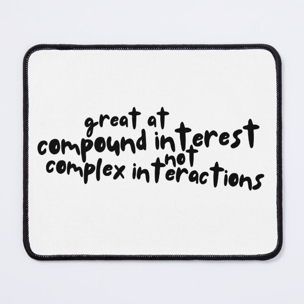 Item preview, Great at Compound Interest, Not Complex Interactions – Funny Finance & Introvert Slogan Design designed and sold by Straight-Up Snark.