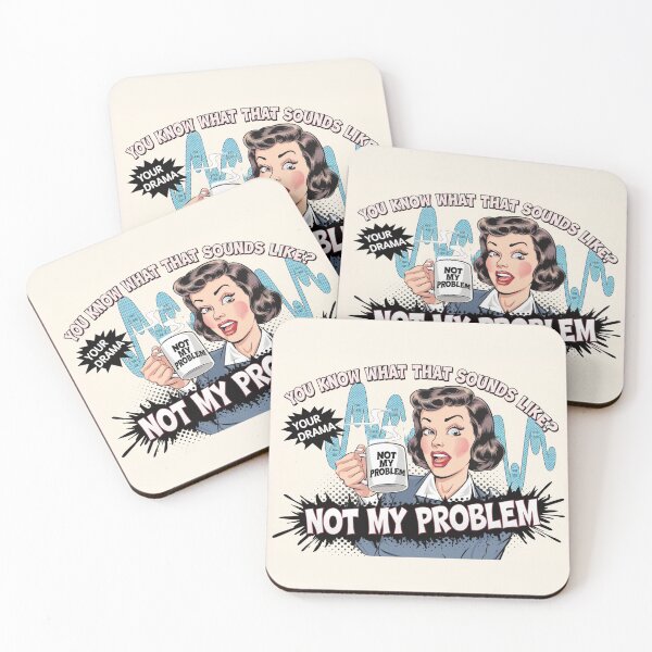 Item preview, You Know What That Sounds Like? Not my problem  designed and sold by BuxomBabe21.