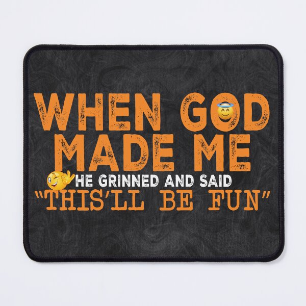 Item preview, When God Made Me He Grinned designed and sold by GiftLore Studio.