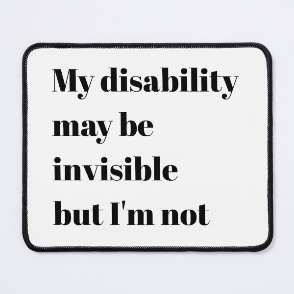 Item preview, My disability may be invisible but I'm not designed and sold by AutisticShark.