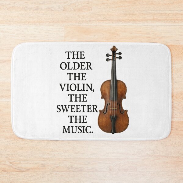 Item preview, The Older The Violine, The Sweeter The Music designed and sold by bonnieleigh6902.