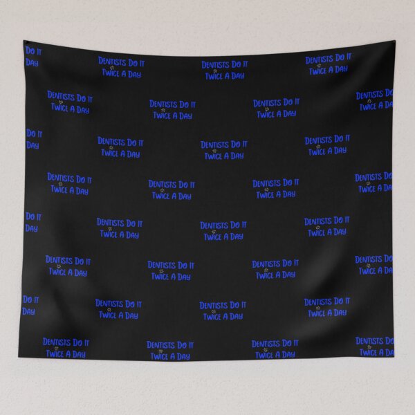 Item preview, Dentists Do it Twice a Day designed and sold by ArtitudePrintLb.