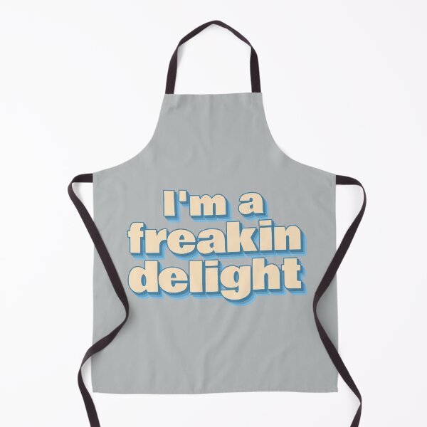 Item preview, I'm a Freakin Delight Clever Witty designed and sold by PureGoldDesigns.