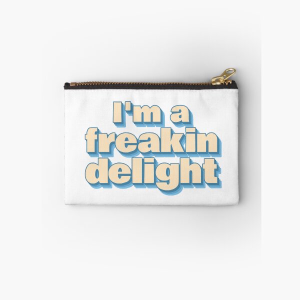 Item preview, I'm a Freakin Delight Clever Witty designed and sold by PureGoldDesigns.