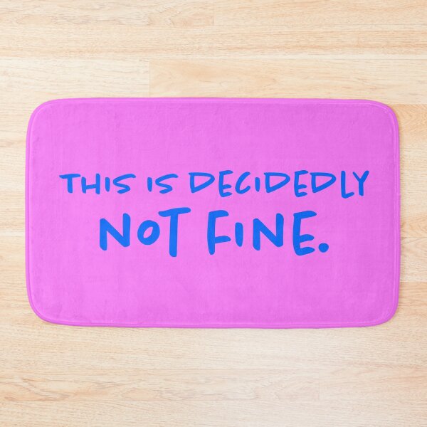 Item preview, This Is Decidedly Not Fine - Cornflower designed and sold by sillyjess.