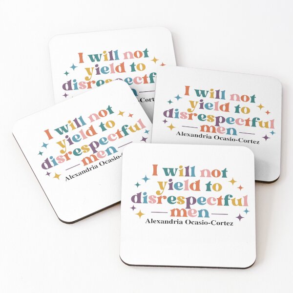 Item preview, I will not yield to disrespectful men Alexandria Ocasio - Cortez designed and sold by PugPuppyLife.