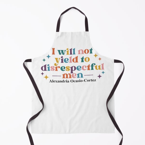 Item preview, I will not yield to disrespectful men Alexandria Ocasio - Cortez designed and sold by PugPuppyLife.