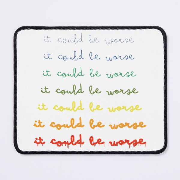 Item preview, It Could Be Worse designed and sold by ken-kzr.