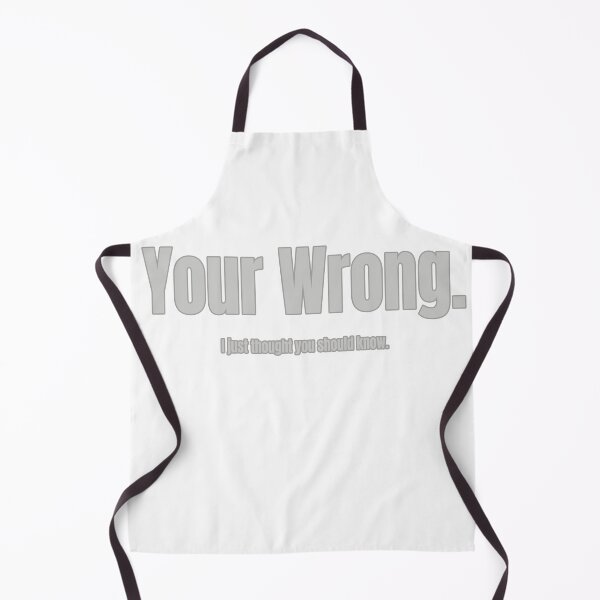 Item preview, Your Wrong (intentional misspelling) designed and sold by WordyDreams.