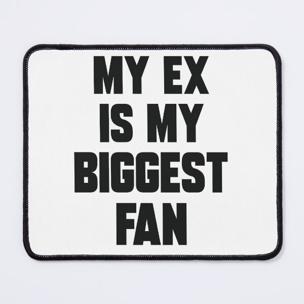 Item preview, My Ex is my biggest fan funny Sayings about Ex designed and sold by Trenddesigns24.