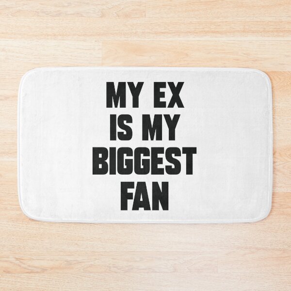 Item preview, My Ex is my biggest fan funny Sayings about Ex designed and sold by Trenddesigns24.