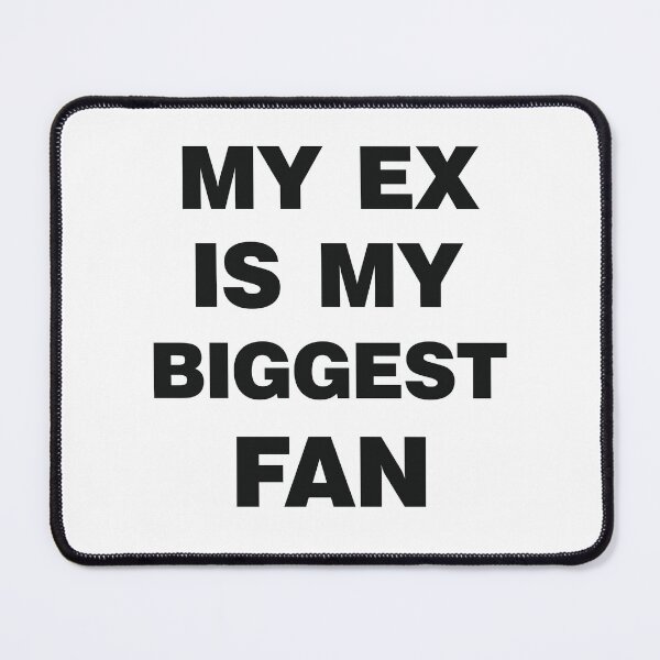Item preview, My Ex is my biggest fan funny Sayings about Ex designed and sold by Trenddesigns24.