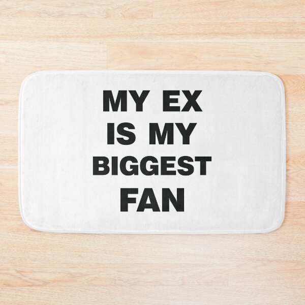 Item preview, My Ex is my biggest fan funny Sayings about Ex designed and sold by Trenddesigns24.