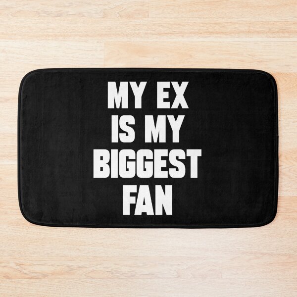 Item preview, My Ex is my biggest fan funny Sayings about Ex designed and sold by Trenddesigns24.