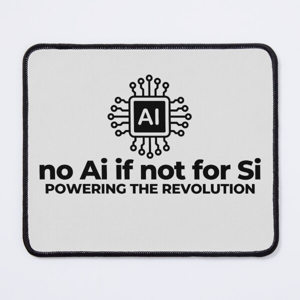 Item preview, No Ai (Artificial Intelligence) if not for Si (Silicon). designed and sold by MPC-Mince-Pies.