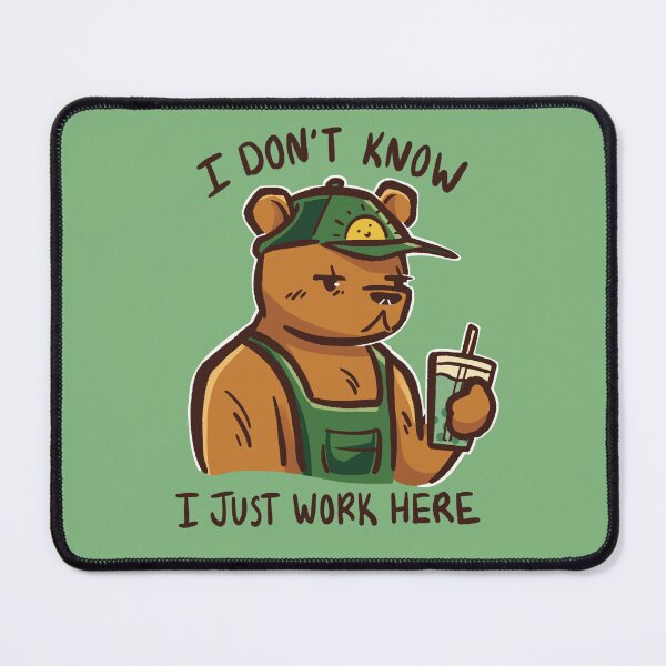 Item preview, "idk i just work here" customer service bear designed and sold by howdykt.