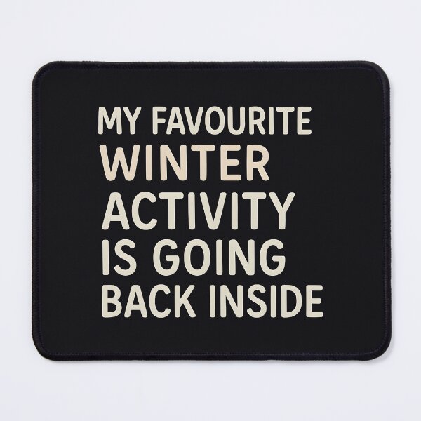Item preview, My Favorite Winter Activity Is Going back Inside designed and sold by HowToCanadian.