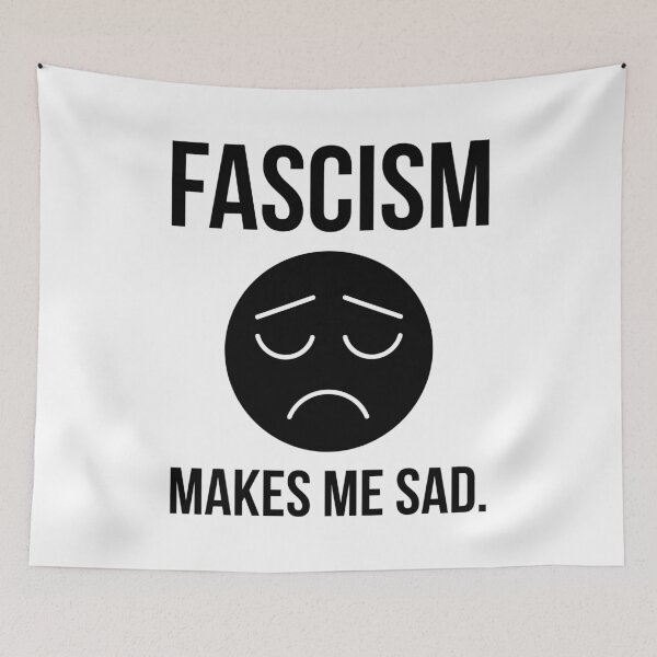 Item preview, Fascism makes me sad.  designed and sold by Rachel the Artist .