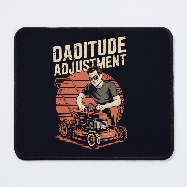 Item preview, Daditude Adjustment – Cool Lawn Mowing Dad Humor for Father’s Day designed and sold by Taans-Creation.