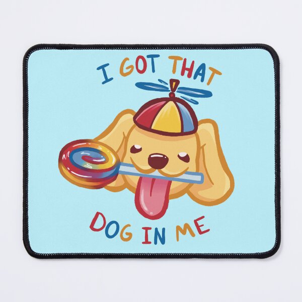 Item preview, I Got That Dog In Me designed and sold by howdykt.