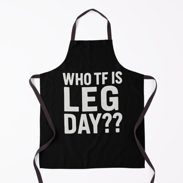 Item preview, WHO TF IS LEG DAY?? designed and sold by SH3RL0CKK.