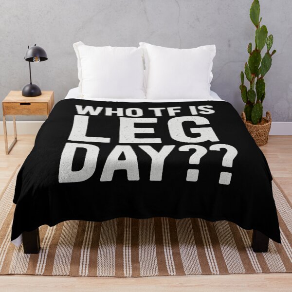 Item preview, WHO TF IS LEG DAY?? designed and sold by SH3RL0CKK.