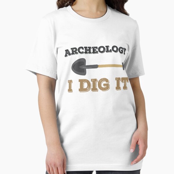 Item preview, Archeology I Dig It Archaeology Archaeologist designed and sold by jaygo.