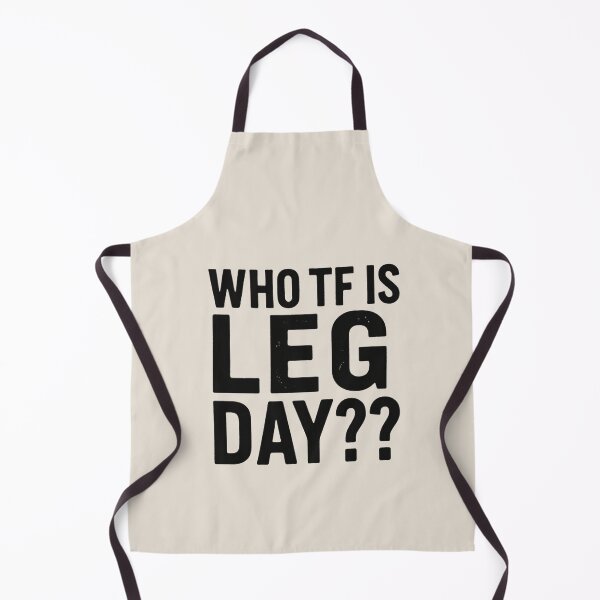 Item preview, WHO TF IS LEG DAY?? designed and sold by SH3RL0CKK.