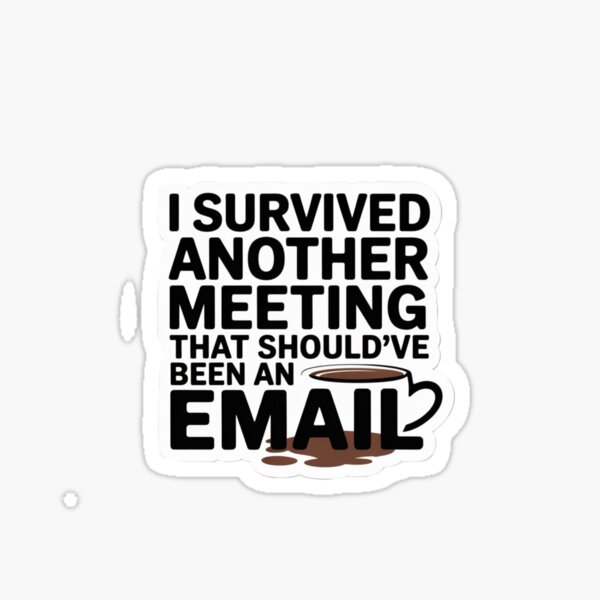 Item preview, Survived Another Meeting – Sarcastic Work Quote designed and sold by TSGDesign.
