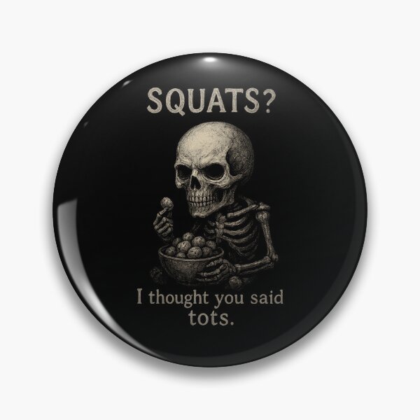 Item preview, Squats? I Thought You Said Tots Skeleton Tee designed and sold by Lukasz Kobylka.