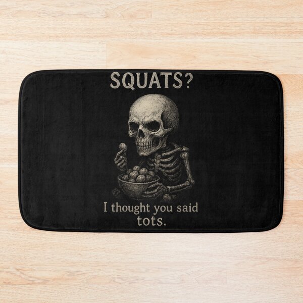 Item preview, Squats? I Thought You Said Tots Skeleton Tee designed and sold by Lukasz Kobylka.