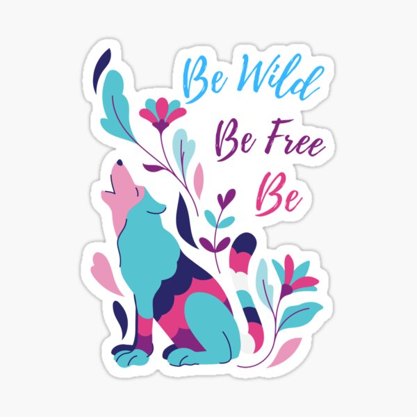 Item preview, Be Wild, Be Free, Be, Wolf designed and sold by FlynnWolf.