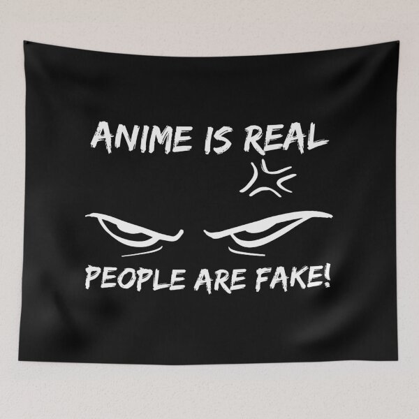 Item preview, El anime es real; las personas son falsas. designed and sold by FlynnWolf.