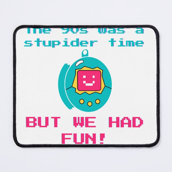 Item preview, 90s was stupid but fun designed and sold by FlynnWolf.