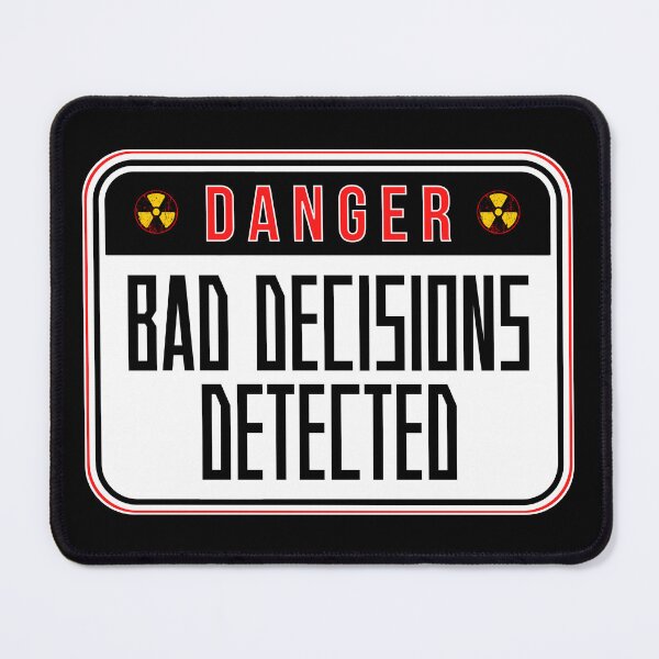 Item preview, DANGER: Bad Decisions Detected - funny warning signs designed and sold by DesignsFromTW-S.