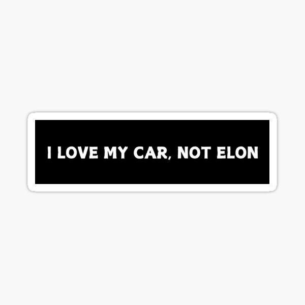 Item preview, Anti Elon Tesla Club - Ich liebe mein Auto, nicht Elon Autoaufkleber Aufkleber Zubehör - Elon Musk ist verrückt!! Social Sticker designed and sold by CapriCreatives.