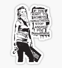 Banksy quote graffiti If You Want to Achieve Greatness stop asking for permission black and white with Banksy tag signature Sticker