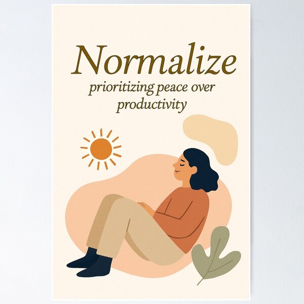Item preview, Normalize Prioritizing Peace Over Productivity – Calm Aesthetic Poster designed and sold by CrumblyStudio.