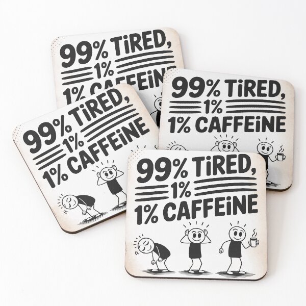 Item preview, 99 percent tired,1 percent caffeine designed and sold by Ketique.